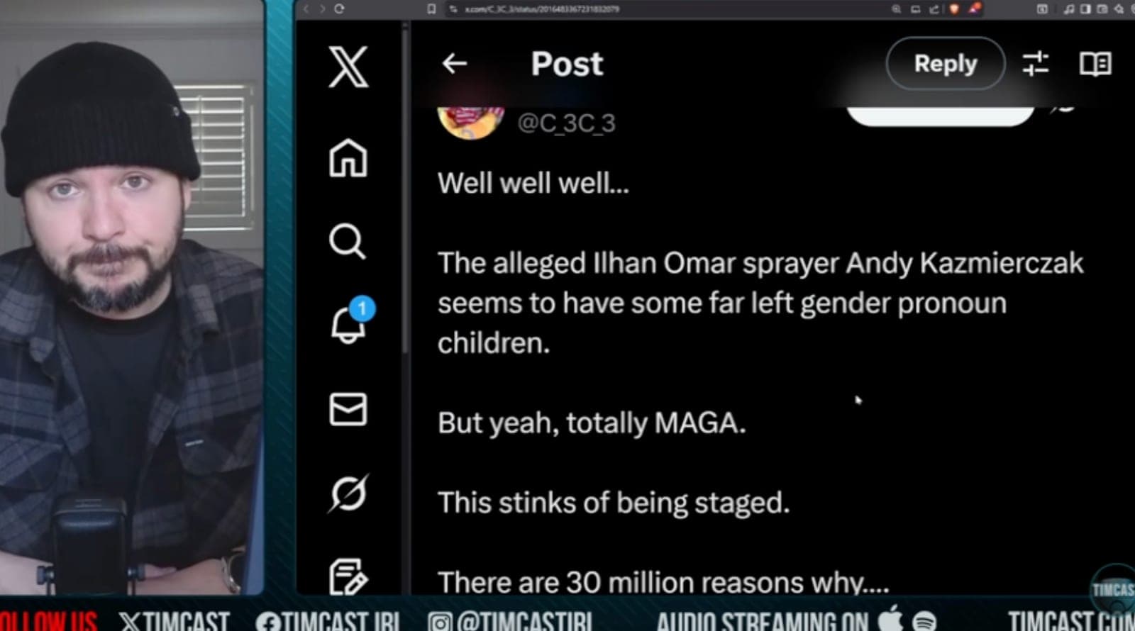 Tim Pool on conspiracy theories about the assault on Rep. Ilhan Omar: "The right doesn't care if she did or did not" stage the attack. "They're gonna say she did."
