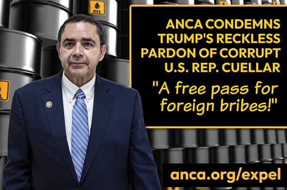 ANCA Condemns Trump's Reckless Pardon of Corrupt Rep. Cuellar Who Took Bribes from Baku