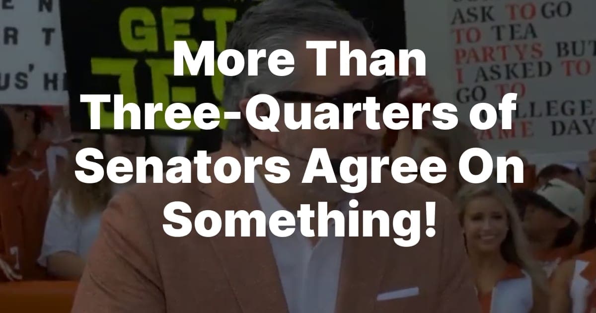More Than Three-Quarters of Senators Agree On Something!